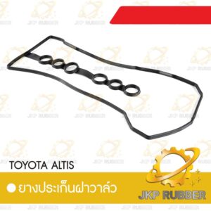 ยางประเก็นฝาวาล์ว TOYOTA ALTIS
